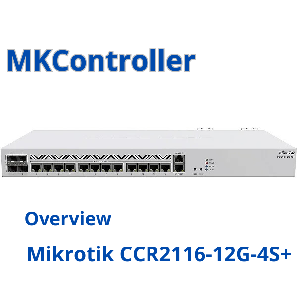 Overview MikroTik CCR2116-12G-4S+